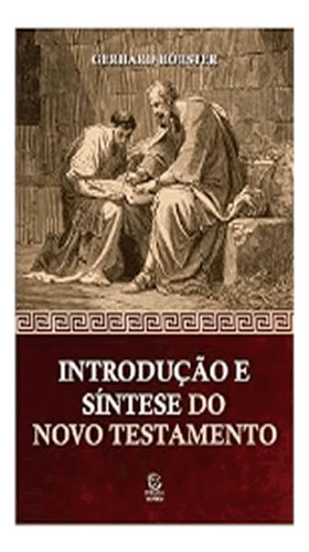Introdução E Síntese Do Novo Testamento, De Horster, Gerhard. Editorial Esperanca, Tapa Mole, Edición 2023-01-01 00:00:00 En Português