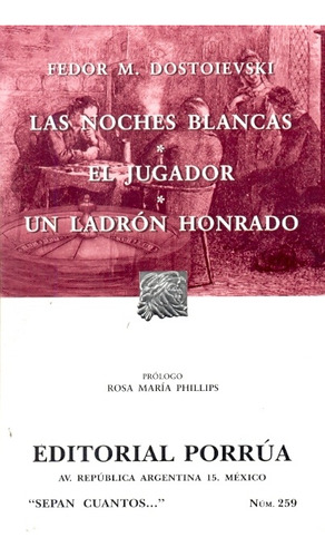 LAS NOCHES BLANCAS- EL JUGADOR- EL LADRON HONRADO - FEDOR DO, de Fedor Dostoievski. Editorial Porrúa México en español