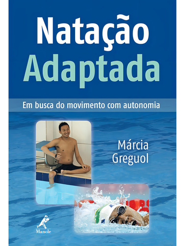 Natação adaptada, de Greguol, Marcia. Editorial Editora Manole Saúde, capa mole em português, 2010