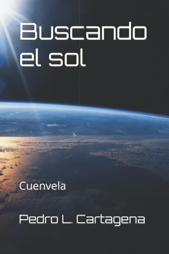 Libro: Buscando El Sol: Cuenvela (spanish Edition)