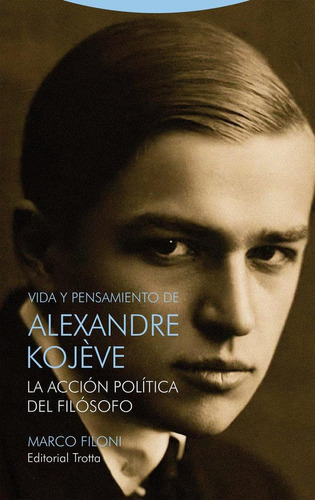 Libro: Vida Y Pensamiento De Alexandre Kojeve. Filoni, Marco