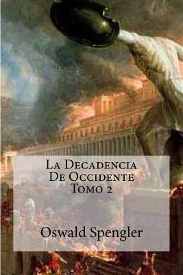 Libro La Decadencia De Occidente Tomo 2 - Spengler, Oswald