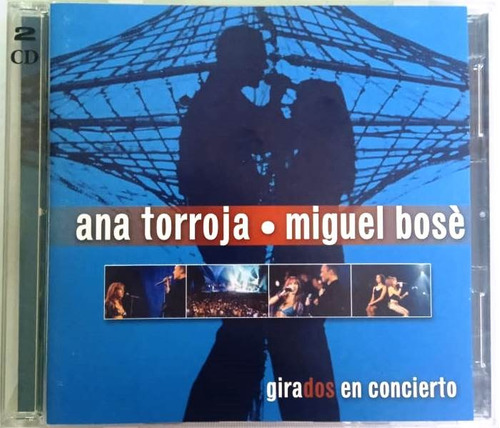 Ana Torroja, Miguel Bosé - Girados En Concierto 2 Cds