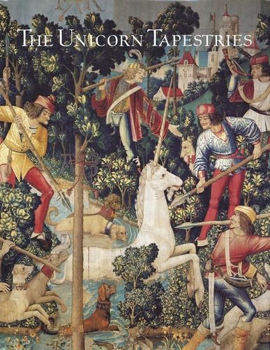 Libro: The Unicorn Tapestries In The Metropolitan Museum Of 