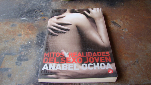 Mitos Y Realidades Del Sexo Joven ,  Anabel Ochoa , Año 2