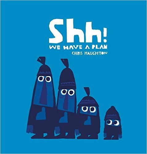 Shh! We Have A Plan, De Haughton, Chris. Editorial Candlewick En Inglés Internacional
