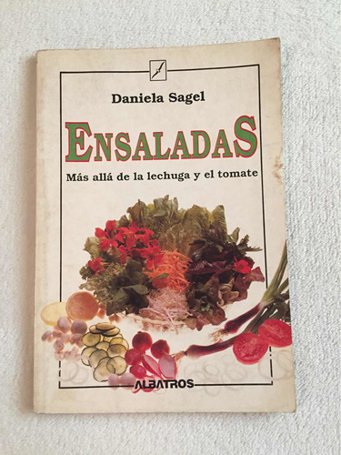 Ensaladas. Daniela Sagel. Albatros