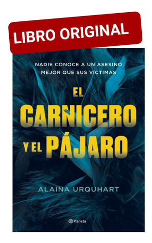 El Carnicero Y El Pájaro ( Libro Nuevo Y Original ) 