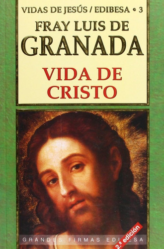 Vida De Cristo - Fray Luis De Granada, (o.p.)