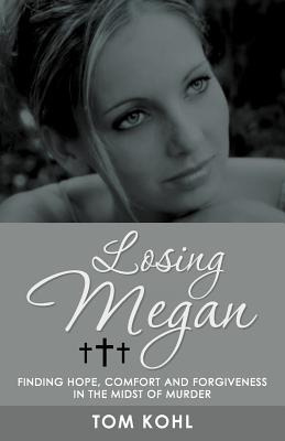 Libro Losing Megan: Finding Hope, Comfort And Forgiveness...