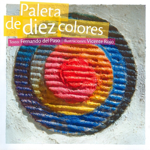 Paleta de diez colores, de del Paso, Fernando. Serie Reloj de versos Editorial Cidcli, tapa blanda en español, 2013