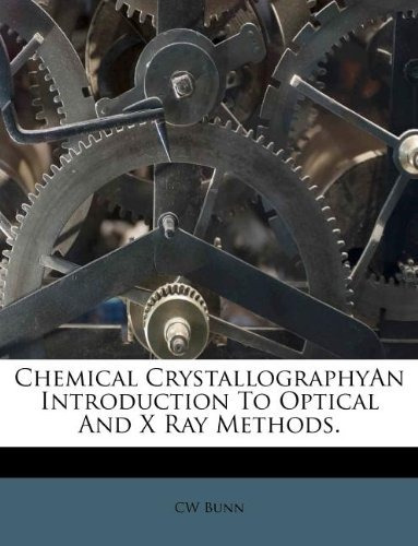 Chemical Crystallographyan Introduction To Optical And X Ray