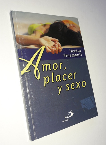Amor Placer Y Sexo - Hector Pinamonti / Editorial San Pablo