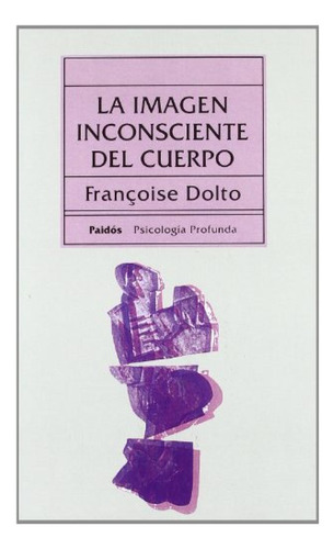 La Imagen Inconsciente Del Cuerpo - Dolto Francoise