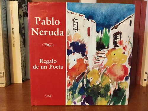 Pablo Neruda Regalo De Un Poeta Ilustrado Por  Dafni Amecke