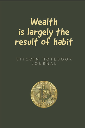 Libro: Wealth Is Largely The Result Of Habit Bitcoin Noteboo