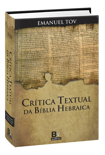 Crítica Textual Da Bíblia Hebraica - Emanuel Tov