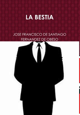 Libro La Bestia - De Santiago Fernandez De Obeso, Jose Fra