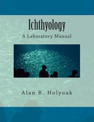 Libro Ichthyology - Alan R Holyoak