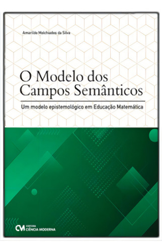 Modelo Dos Campos Semanticos, O: Um Modelo Epistemológico e, de Amarildo Melchiades Silva. Editora CIENCIA MODERNA, capa mole em português