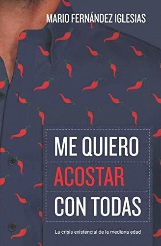 Me Quiero Acostar Con Todas: La Crisis Existencial De La Med