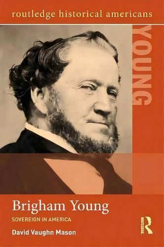 Brigham Young, De David Vaughn Mason. Editorial Taylor Francis Ltd, Tapa Blanda En Inglés