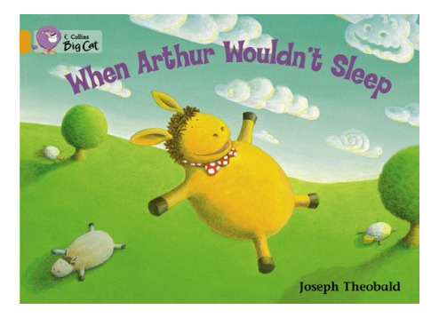 When Arthur Wouldn`t Sleep - Band 6 - Big Cat Kel Ediciones