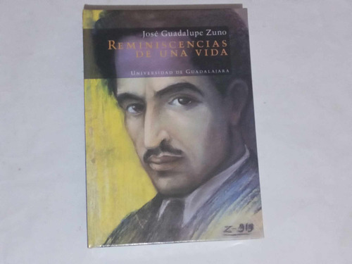 Reminiscencias De Una Vida De Jose Guadalupe Zuno