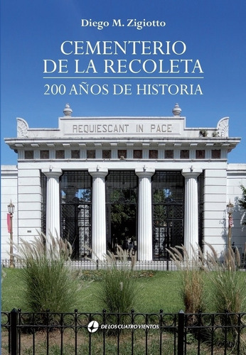Cementerio De La Recoleta - 200 Años De Historia - Zigiotto
