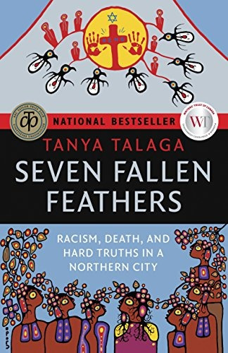 Seven Fallen Feathers Racism, Death, And Hard Truths In A No