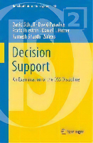 Decision Support : An Examination Of The Dss Discipline, De David Schuff. Editorial Springer-verlag New York Inc., Tapa Blanda En Inglés