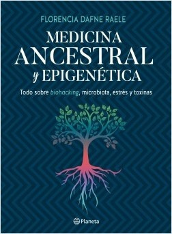 Medicina Ancestral Y Epigenetica - Florencia Raele