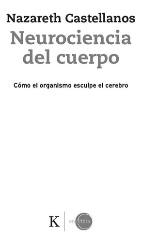 Imagen 2 de 9 de Neurociencia Del Cuerpo De Castellanos Nazareth - Ed. Kairos