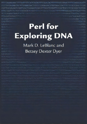 Perl For Exploring Dna, De Mark D. Leblanc. Editorial Oxford University Press Inc, Tapa Blanda En Inglés