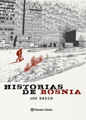 Historias de Bosnia, de Joe Sacco. Cómics Editorial Planeta Cómic, tapa pasta blanda, edición 1 en español, 2016