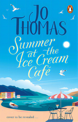 Summer At The Ice Cream Cafãâ©: The Brand-new Escapist And Feel-good Romance Read From The #1 Eb..., De Thomas, Jo. Editorial Penguin Group, Tapa Blanda En Inglés