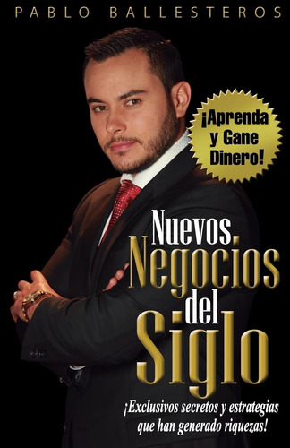 Libro: Nuevos Negocios Del ¡aprenda Y Gane Dinero! (spanish 