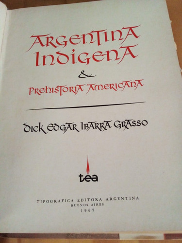 Argentina Indígena - Ibarra Grasso - Tea 1967 - T. D - U