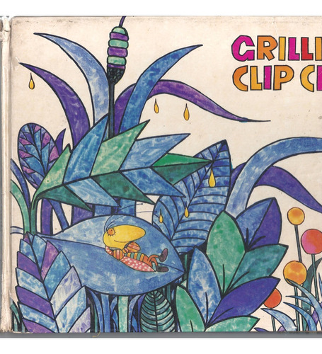 Grillito Clip Clip, Inés Malinow. Cuentos Del Jardín (1972)