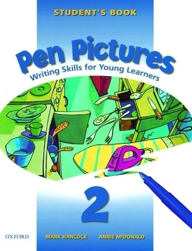 PEN PICTURES - WRITING SKILLS FOR YOUNG LEARNERS - STUDENT\\\\\\'S BOOK, de AUTOR. Editorial OXFORD en español