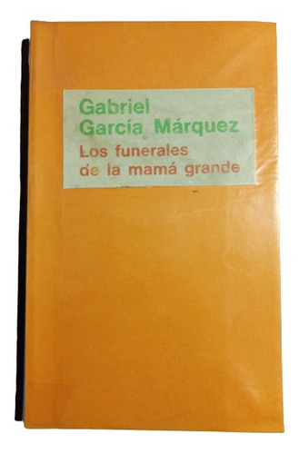 Gabriel García Márquez.  Los Funerales De La Mamá Grande