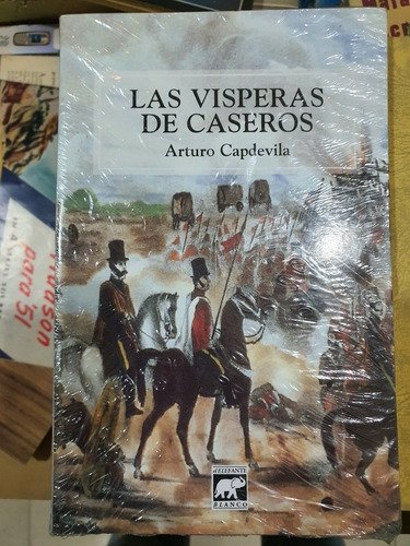 Libro:las Visperas De Caseros-a.capdevilla