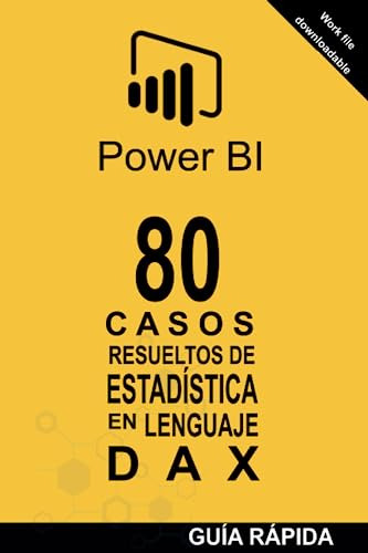 80 Casos Resueltos De Estadística En Lenguaje Dax: Power Bi: