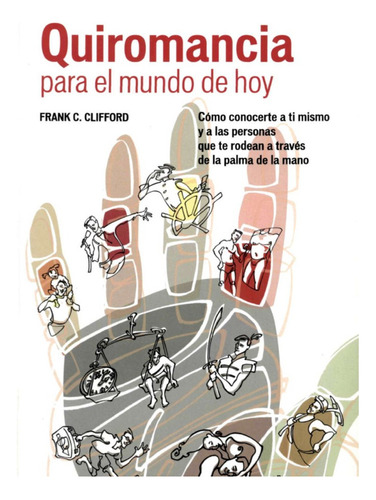 Quiromancia Para El Mundo De Hoy - Frank C. Clifford