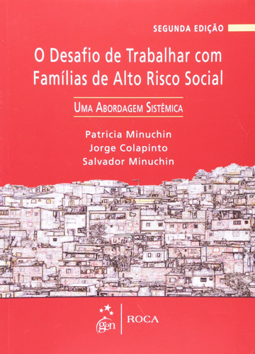 O Desafio de Trabalhar com Famílias de Alto Risco Social, de Minuchin. Editora Guanabara Koogan Ltda., capa mole em português, 2011