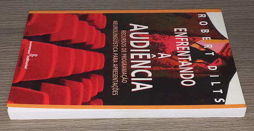 Enfrentando A Audiência -recursos De Programação Neurolinguística Para Apresentações - Robert Dilts (summus,1997) (Usado)