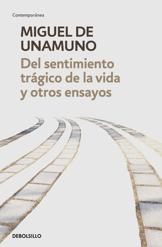 Del Sentimiento Trágico de la Vida y Otros Ensayos, de Unamuno, Miguel de. Serie Ah imp Editorial Debolsillo, tapa blanda en español, 2019