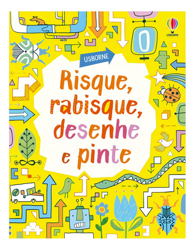 Risque, Rabisque, Desenhe E Pinte: Jogos E Passatempos, De Fiona, Watt. Editora Usborne, Capa Mole, Edição 1 Em Português, 2023