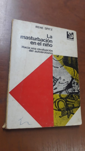 La Masturbacion En  El Niño Rene Spitz  Libreria Merlin