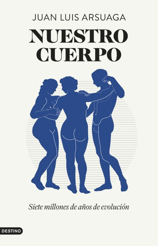 Nuestro Cuerpo - Juan Luis Arsuaga